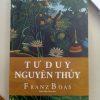 Tư Duy Nguyên Thủy - Franz Boas