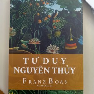 Tư Duy Nguyên Thủy - Franz Boas