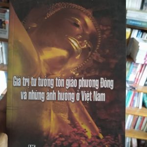 Giá trị tư tưởng tôn giáo Phương Đông và những ảnh hưởng ở Việt nam