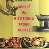 NGHI LỄ VÀ BIỂU TƯỢNG TRONG NGHI LỄ