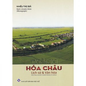Thành Hóa Châu – Lịch Sử & Văn Hóa