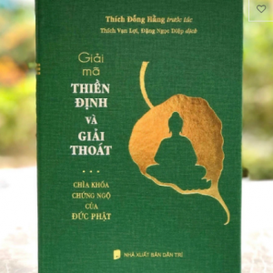 Giải mã Thiền Định và Giải thoát ... chìa khóa chứng ngộ của Đức Phật