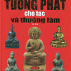 Bách khoa thư về tượng Phật - Chế tác và Thưởng Lãm