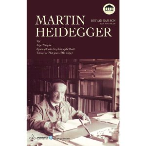 Martin Heidegger - Vật, Xây Ở Suy Tư, Nguồn Gốc Của Tác Phẩm Nghệ Thuật, Tồn Tại và Thời Gian