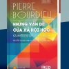 Những Vấn Đề Của Xã Hội Học - Pierre Bourdieu