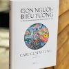 CON NGƯỜI VÀ BIỂU TƯỢNG -  Sự Thông Đạt Từ Những Biểu Tượng Trong Giấc Mơ  Tác giả:  Carl Gustav Jung (chủ biên)