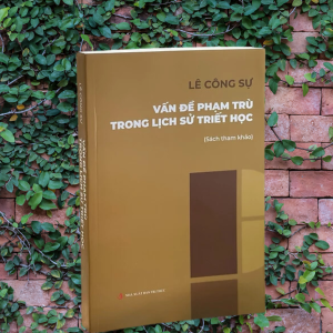 VẤN ĐỀ PHẠM TRÙ TRONG LỊCH SỬ TRIẾT HỌC - Lê Công Sự – NXB Tri Thức
