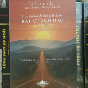 Con Đường Đi Đến Giải Thoát: Bát Chánh Đạo Của Đạo Phật - Gil Fronsdal